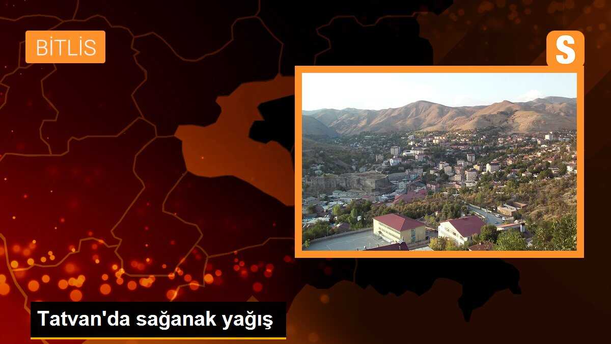 Tatvan\'da sağanak yağış
