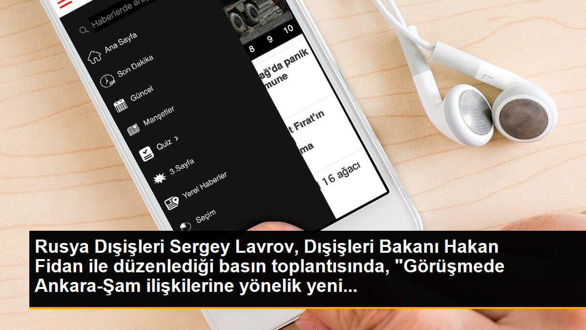 Rusya Dışişleri Sergey Lavrov, Dışişleri Bakanı Hakan Fidan ile düzenlediği basın toplantısında, "Görüşmede Ankara-Şam ilişkilerine yönelik yeni...