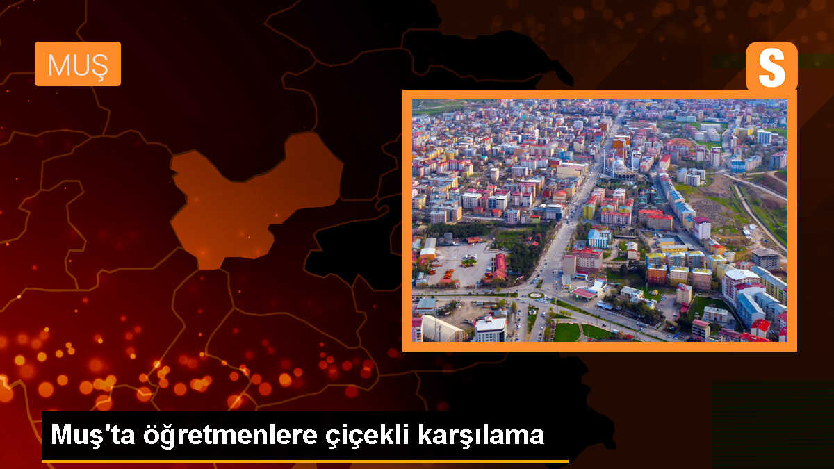 Muş\'a atanan öğretmenler çiçeklerle karşılandı