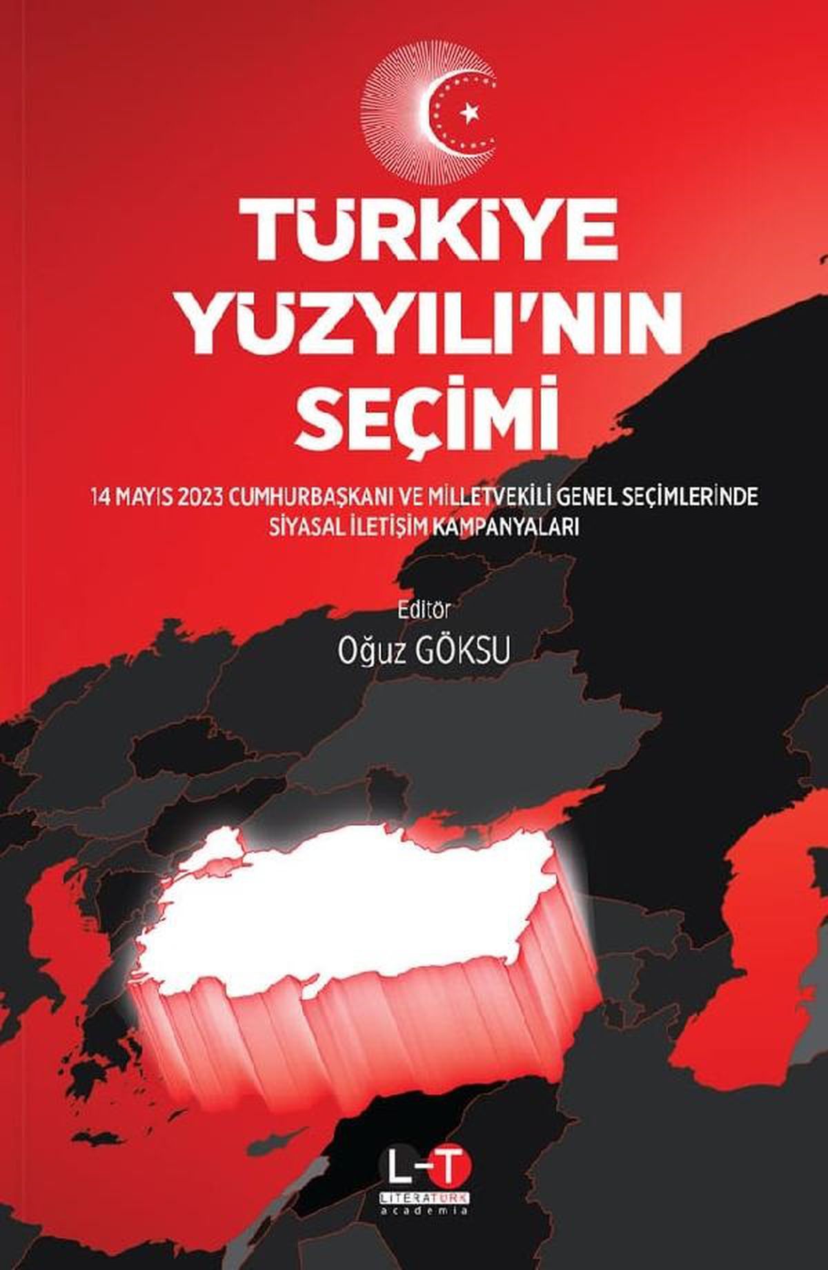 Cumhurbaşkanı ve Milletvekili Genel Seçimlerinin Siyasal İletişim Kampanyaları Kitap Haline Getirildi