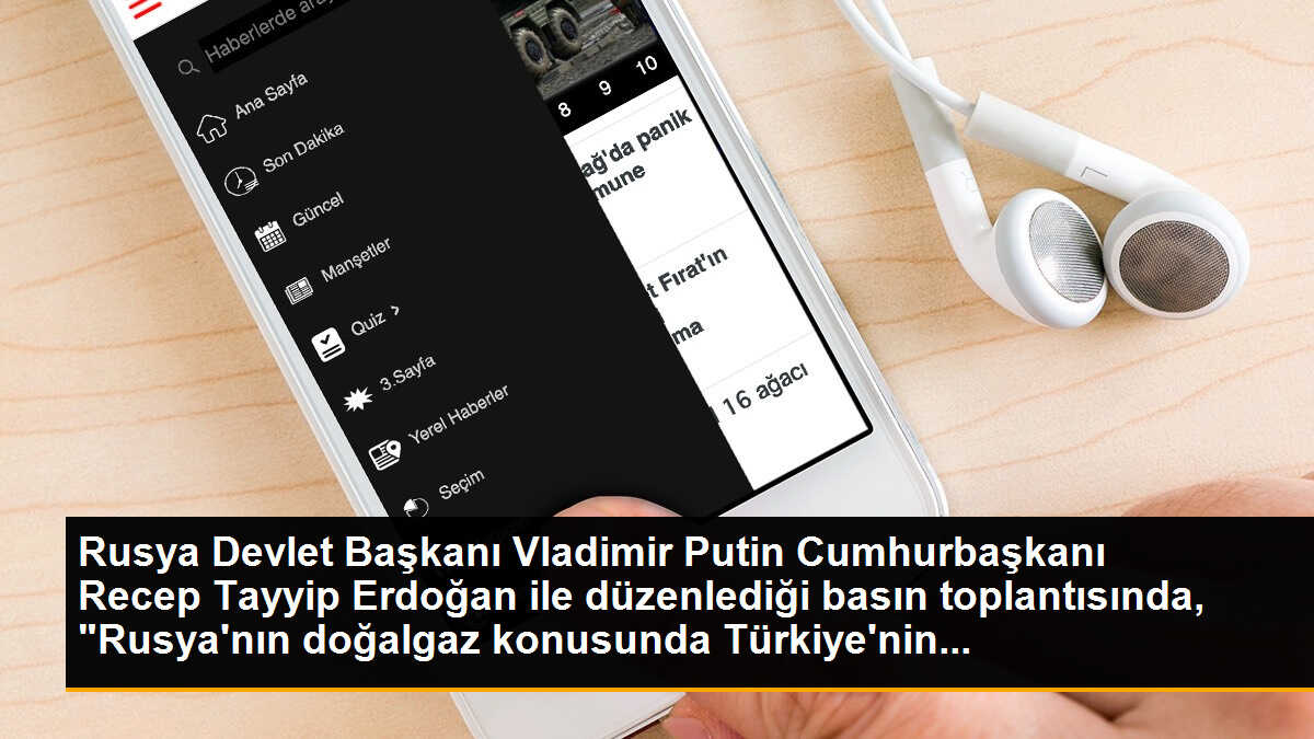 Rusya Devlet Başkanı Vladimir Putin Cumhurbaşkanı Recep Tayyip Erdoğan ile düzenlediği basın toplantısında, "Rusya\'nın doğalgaz konusunda Türkiye\'nin...