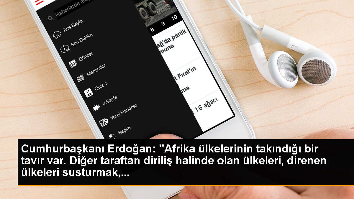 Cumhurbaşkanı Erdoğan: "Afrika ülkelerinin takındığı bir tavır var. Diğer taraftan diriliş halinde olan ülkeleri, direnen ülkeleri susturmak,...