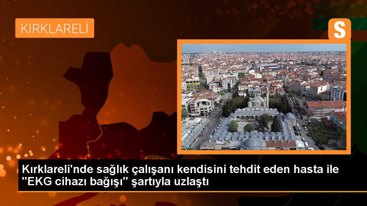 Kırklareli\'nde Sağlık Çalışanı Tehdit Eden Hasta ile Uzlaştı