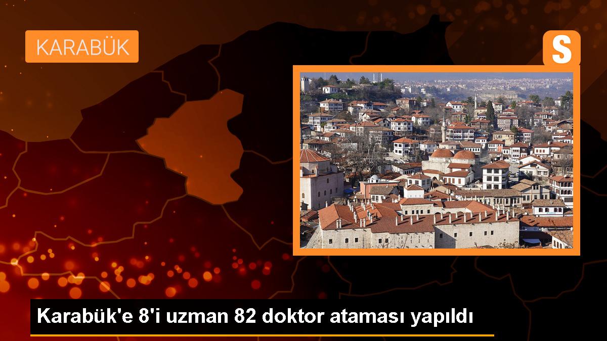 Karabük\'e 8\'i uzman 82 doktor ataması yapıldı