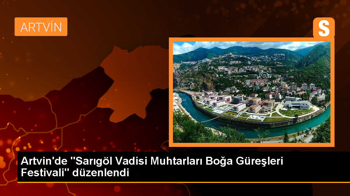 Artvin\'de Sarıgöl Vadisi Muhtarları Boğa Güreşleri Festivali Başladı