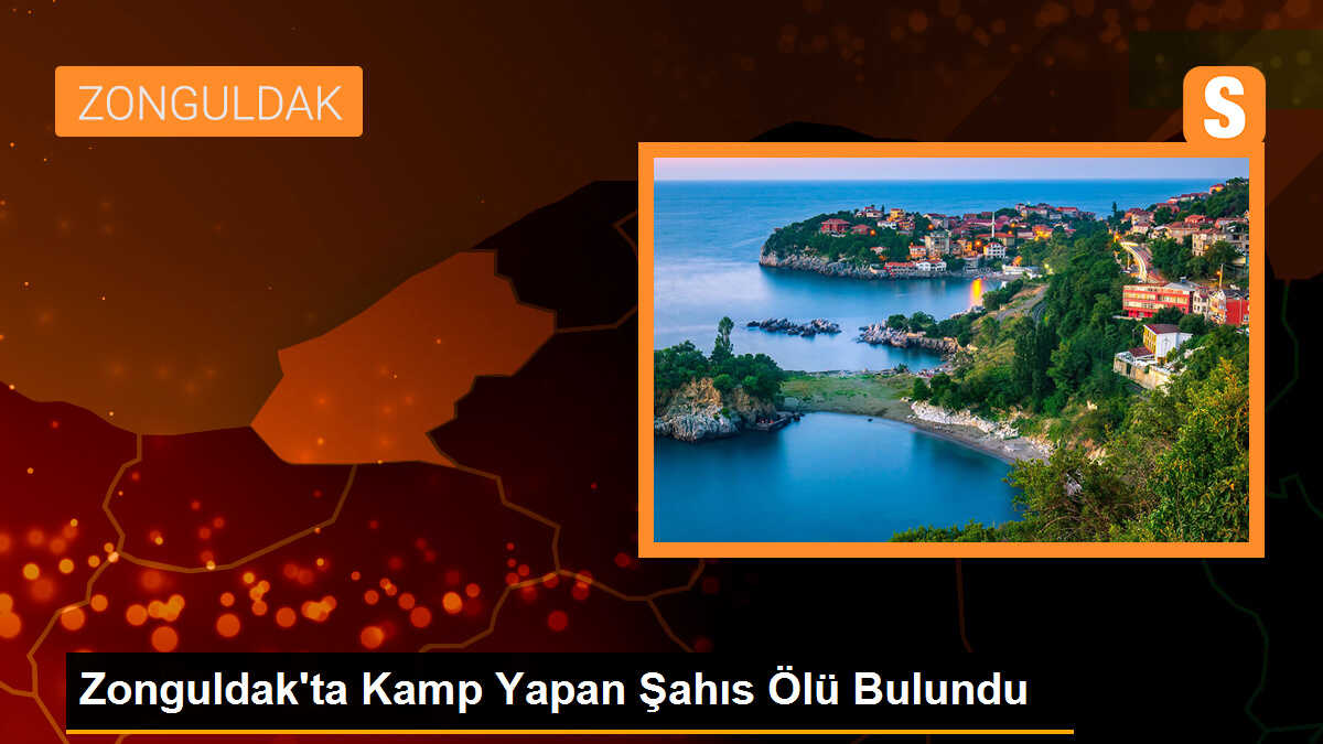 Zonguldak\'ta Kamp Yapan Şahıs Ölü Bulundu
