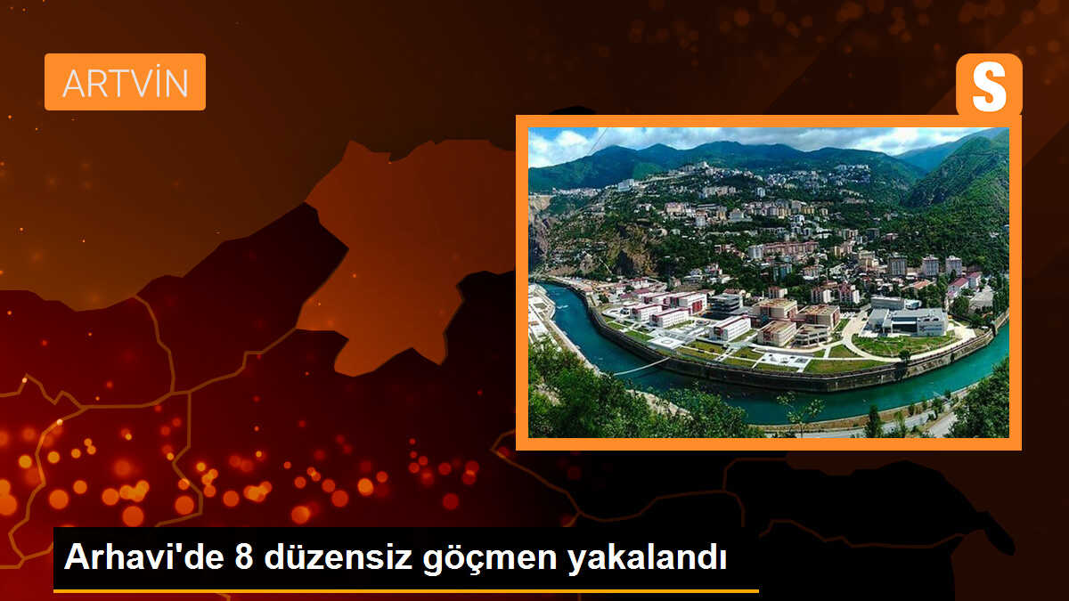 Arhavi\'de 8 düzensiz göçmen yakalandı