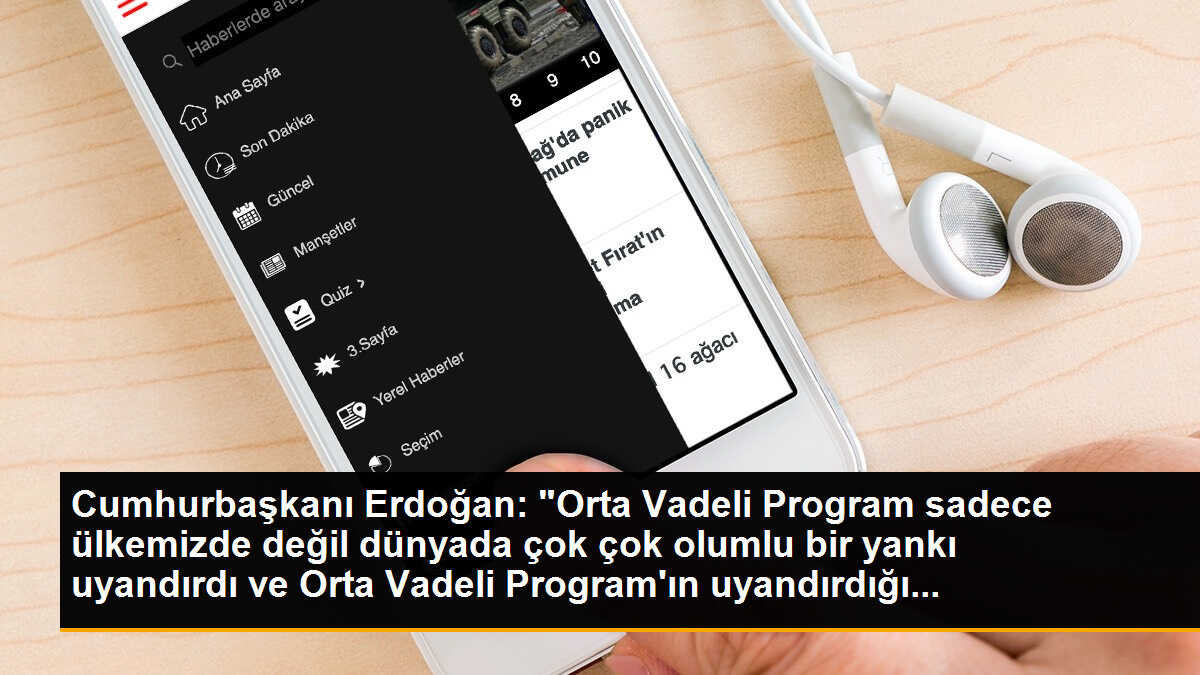 Cumhurbaşkanı Erdoğan: "Orta Vadeli Program sadece ülkemizde değil dünyada çok çok olumlu bir yankı uyandırdı ve Orta Vadeli Program\'ın uyandırdığı...