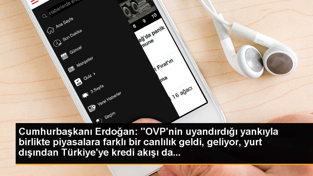 Cumhurbaşkanı Erdoğan: "OVP\'nin uyandırdığı yankıyla birlikte piyasalara farklı bir canlılık geldi, geliyor, yurt dışından Türkiye\'ye kredi akışı da...