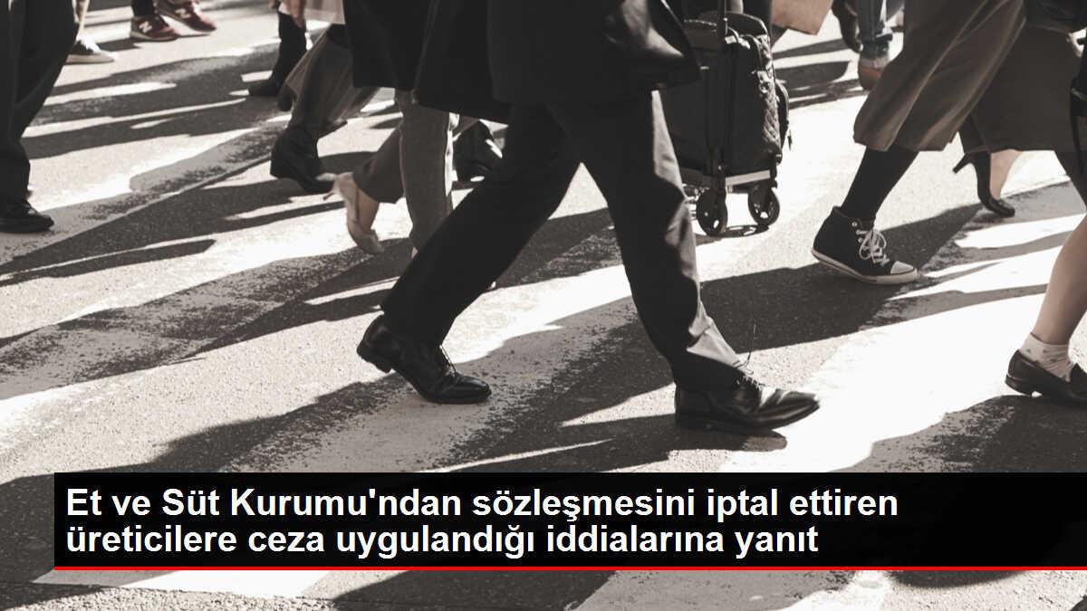 ET ve Süt Kurumu: Sözleşmeli Besicilik Projesi kapsamında ceza uygulanmadı