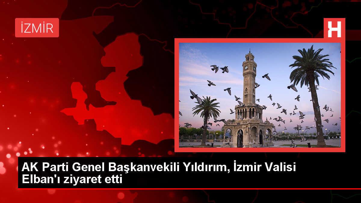 Binali Yıldırım, İzmir Valisi ve Emniyet Müdürü'nü ziyaret etti