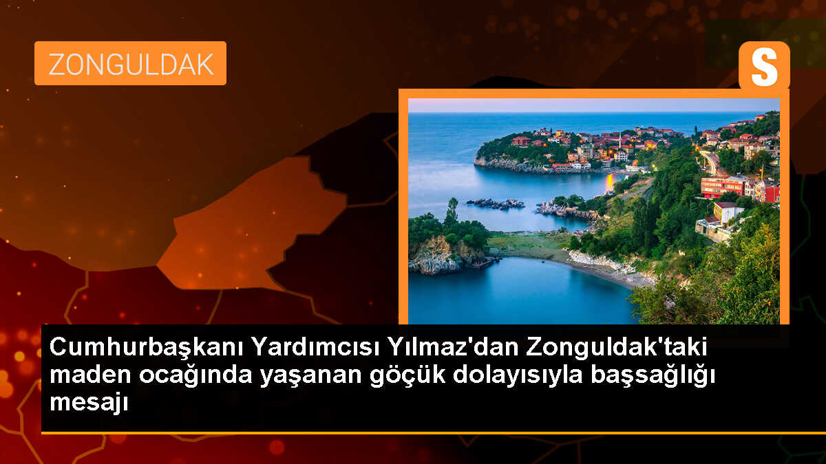 Cumhurbaşkanı Yardımcısı Cevdet Yılmaz, Zonguldak\'taki Maden Göçüğüyle İlgili Başsağlığı Diledi