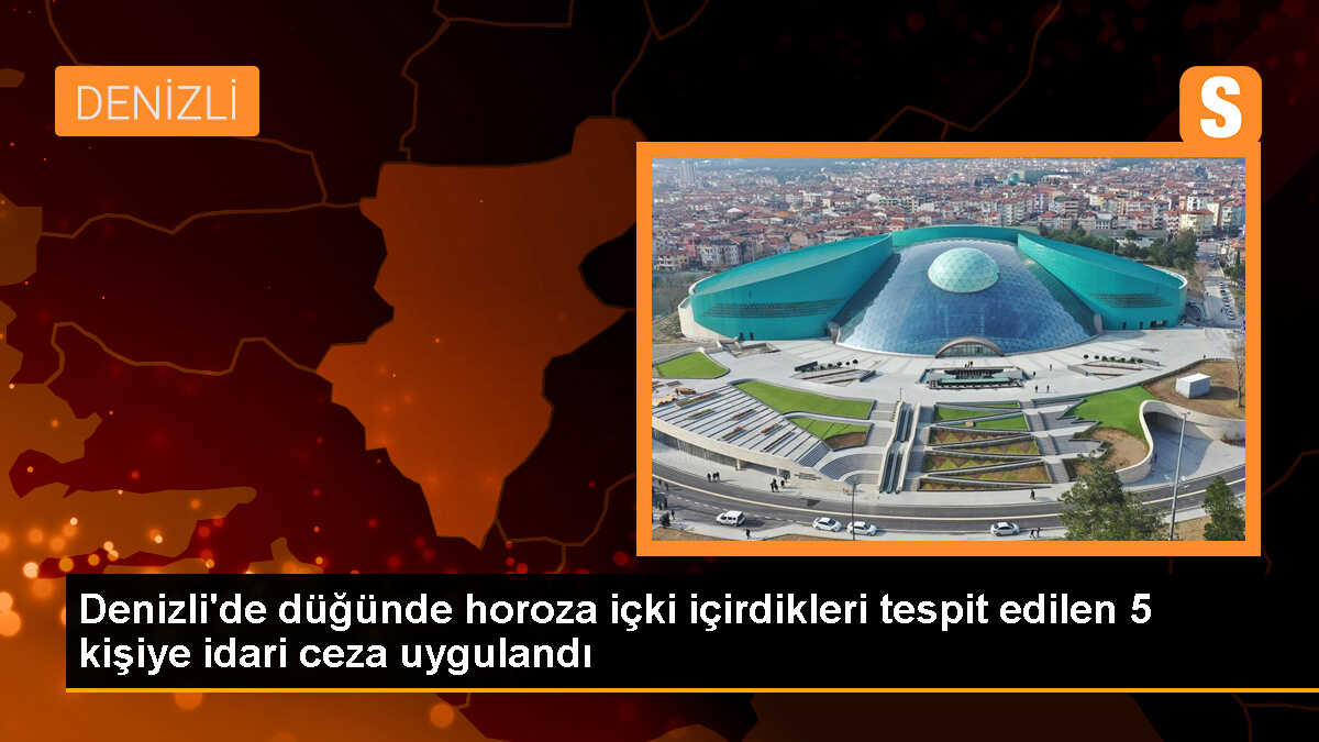 Denizli\'de horoza içki içirenlere 27 bin lira ceza