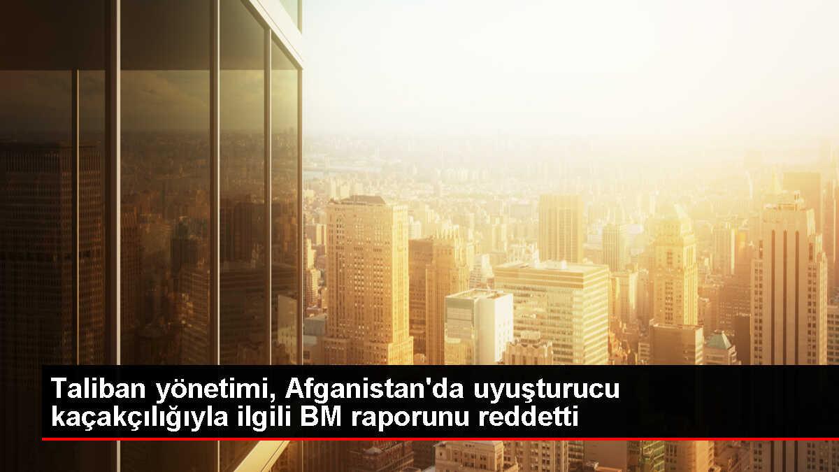 Taliban, UNODC'un uyuşturucu kaçakçılığı raporunu reddetti