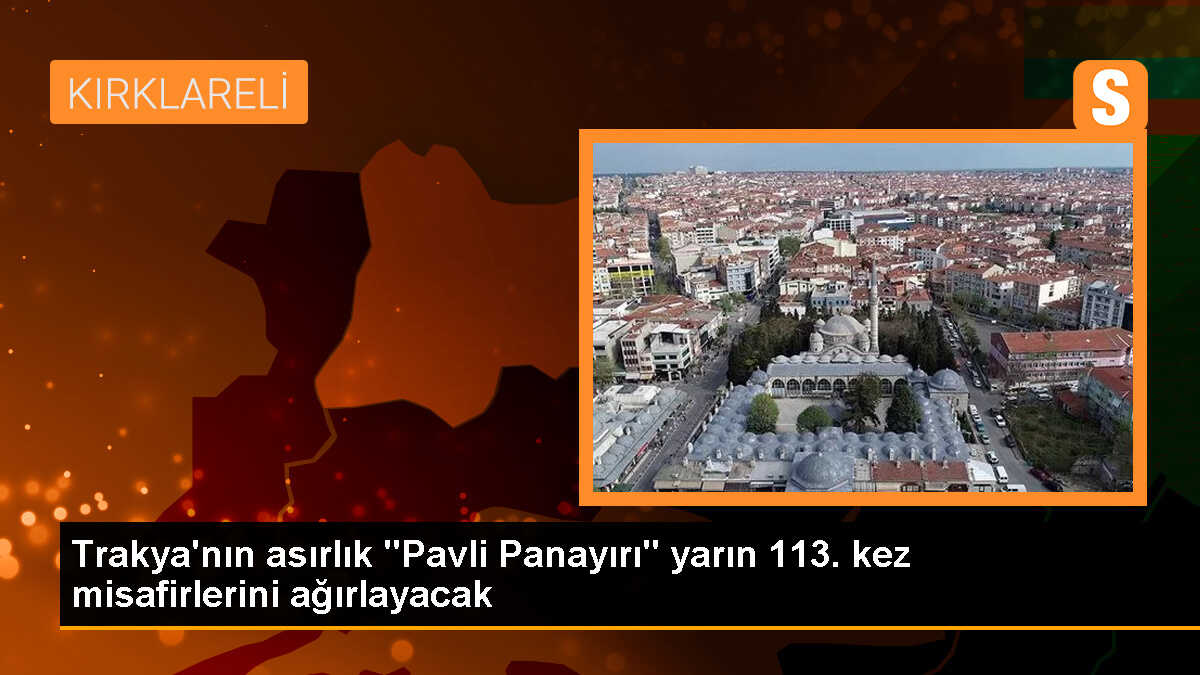 Pehlivanköy\'de 113. kez Pavli Panayırı kurulacak