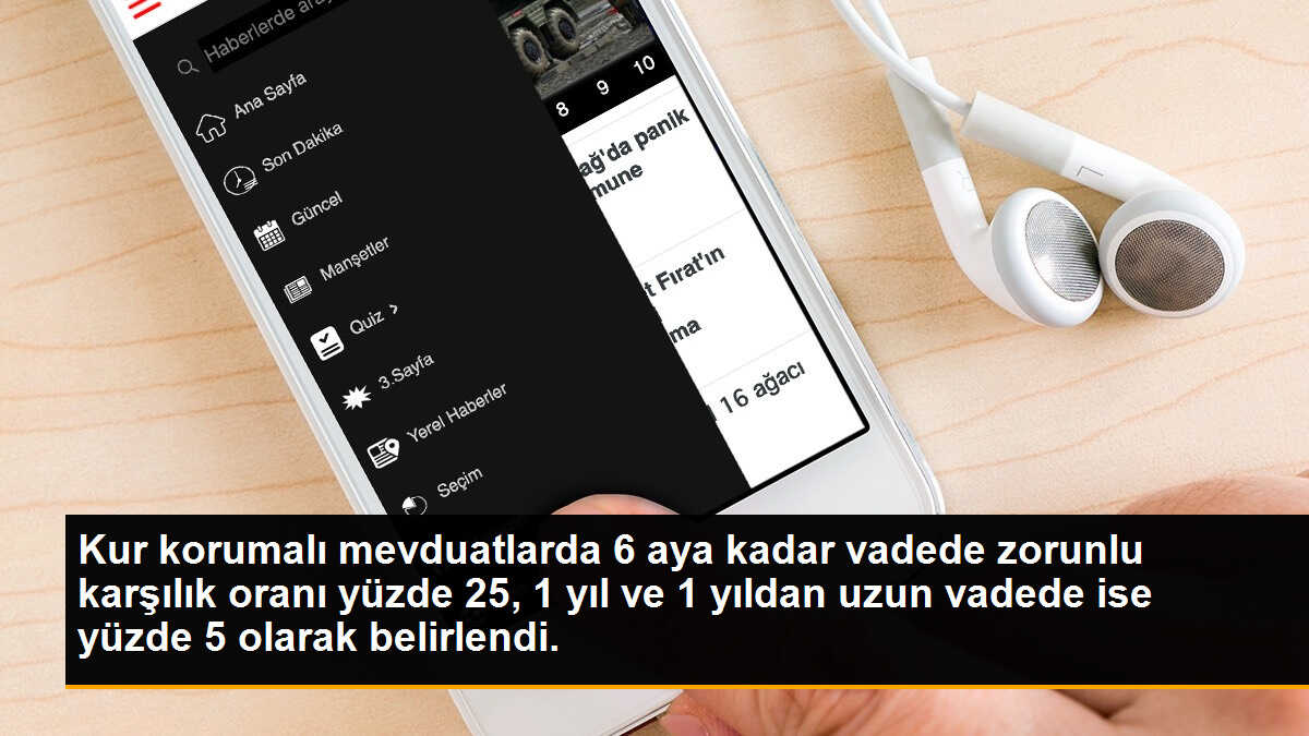 Kur korumalı mevduatlarda 6 aya kadar vadede zorunlu karşılık oranı yüzde 25, 1 yıl ve 1 yıldan uzun vadede ise yüzde 5 olarak belirlendi.