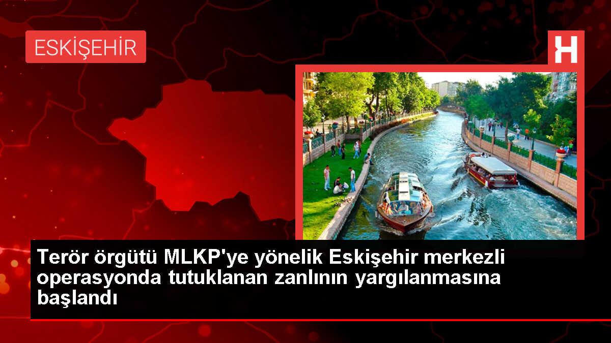 MLKP üyesi zanlının yargılanmasına başlandı