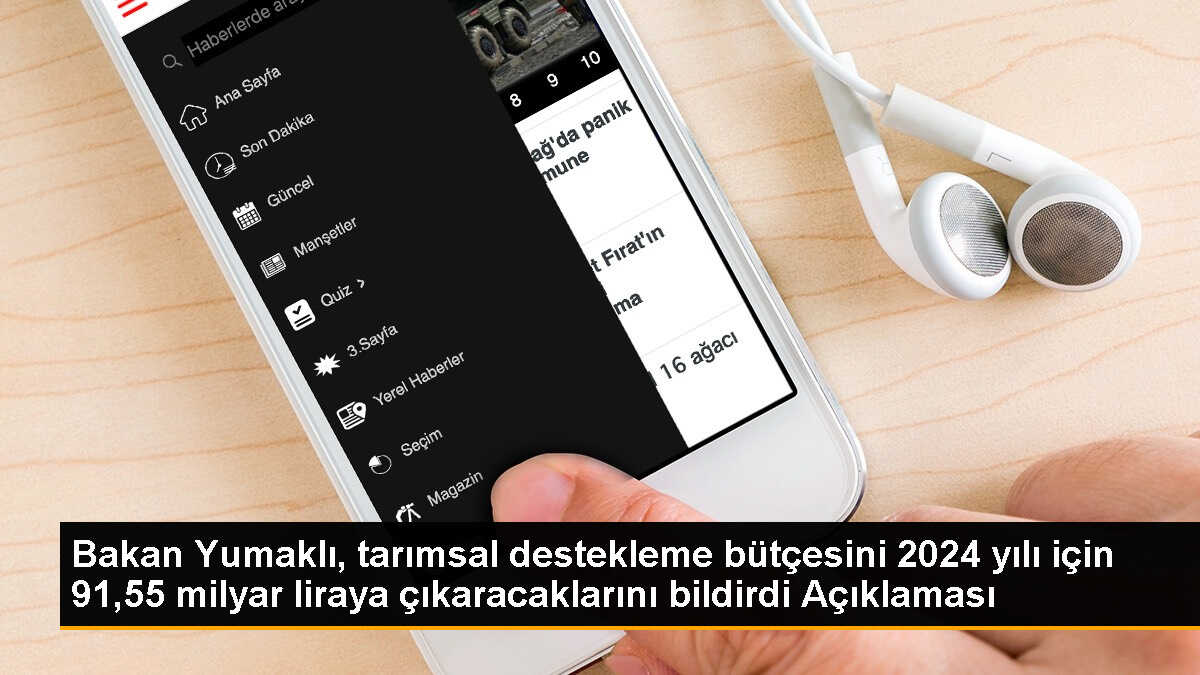Bakan Yumaklı, tarımsal destekleme bütçesini 2024 yılı için 91,55 milyar liraya çıkaracaklarını bildirdi Açıklaması