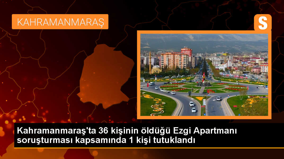 Kahramanmaraş\'ta depremde yıkılan apartman soruşturmasında iç mekan tasarımcısı tutuklandı