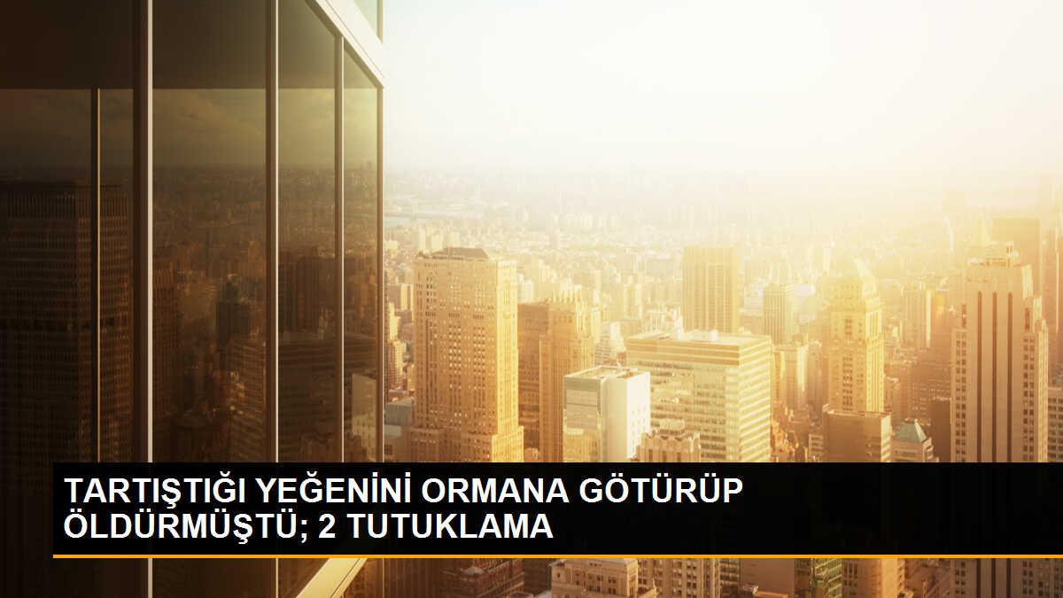 Dayı, alacak nedeniyle tartıştığı yeğenini ormanda öldürdü