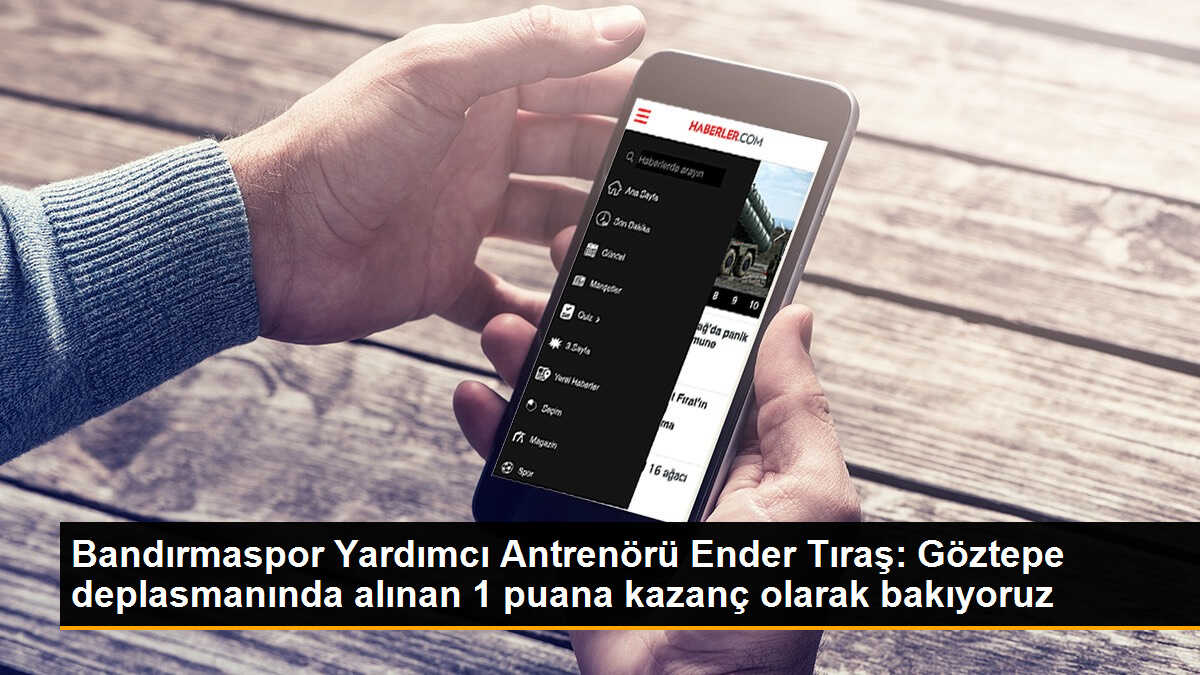 Bandırmaspor Yardımcı Antrenörü: Göztepe deplasmanında alınan 1 puana kazanç olarak bakıyoruz