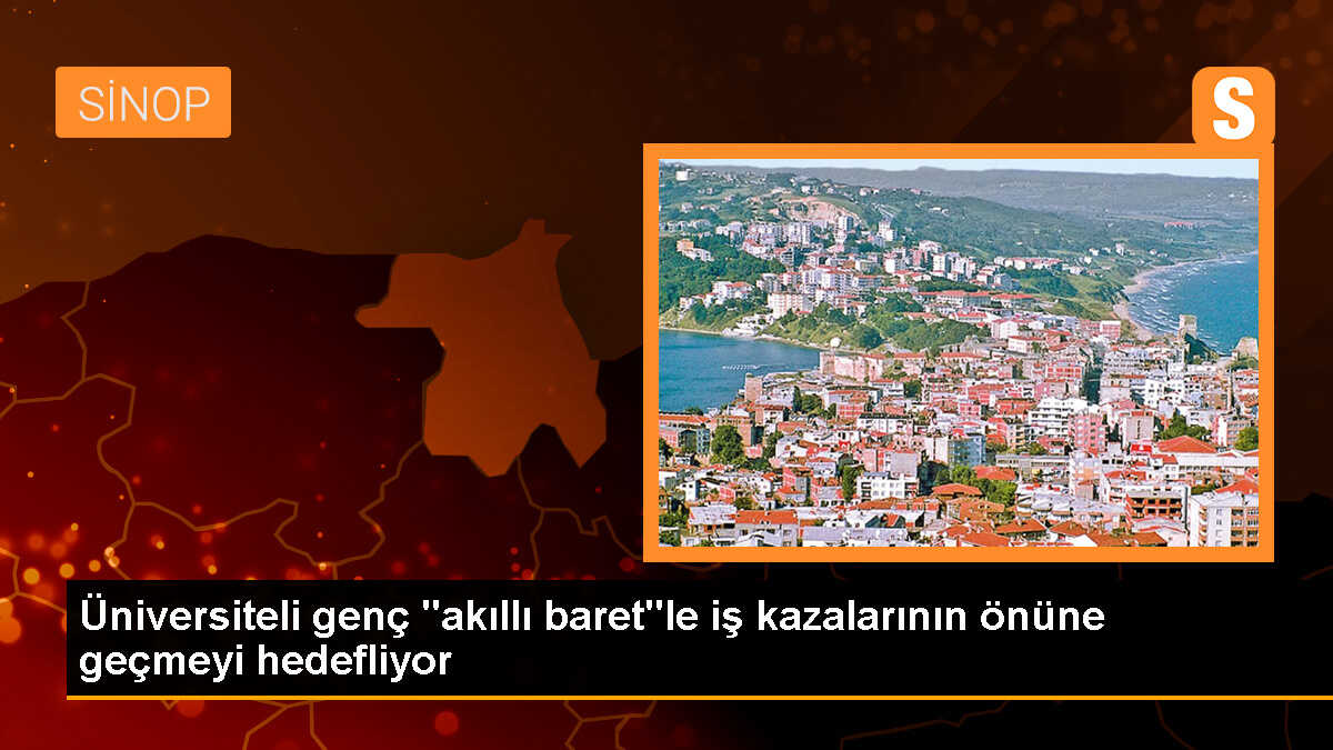 Tokatlı üniversite öğrencisi iş kazalarını önlemek için akıllı baret tasarladı