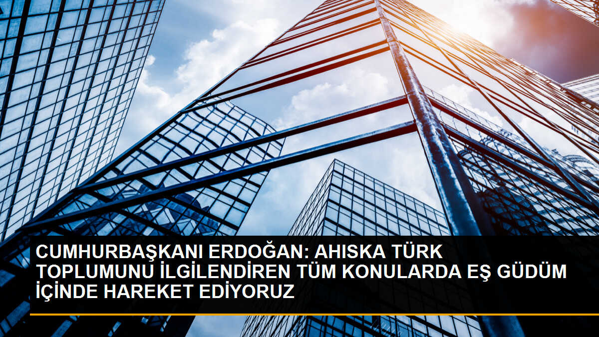 Cumhurbaşkanı Erdoğan Ahıska Türkleri ile Görüştü