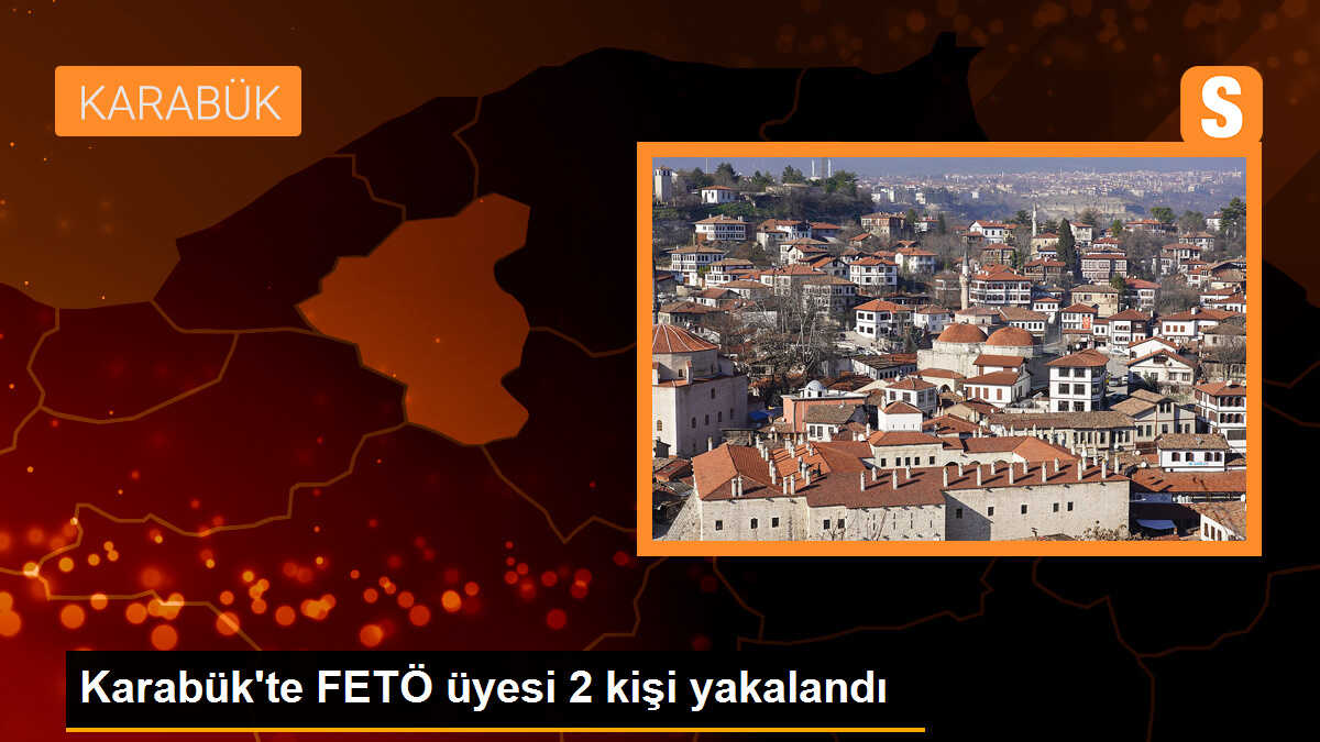Karabük\'te FETÖ üyesi 2 kişi cezaevine gönderildi