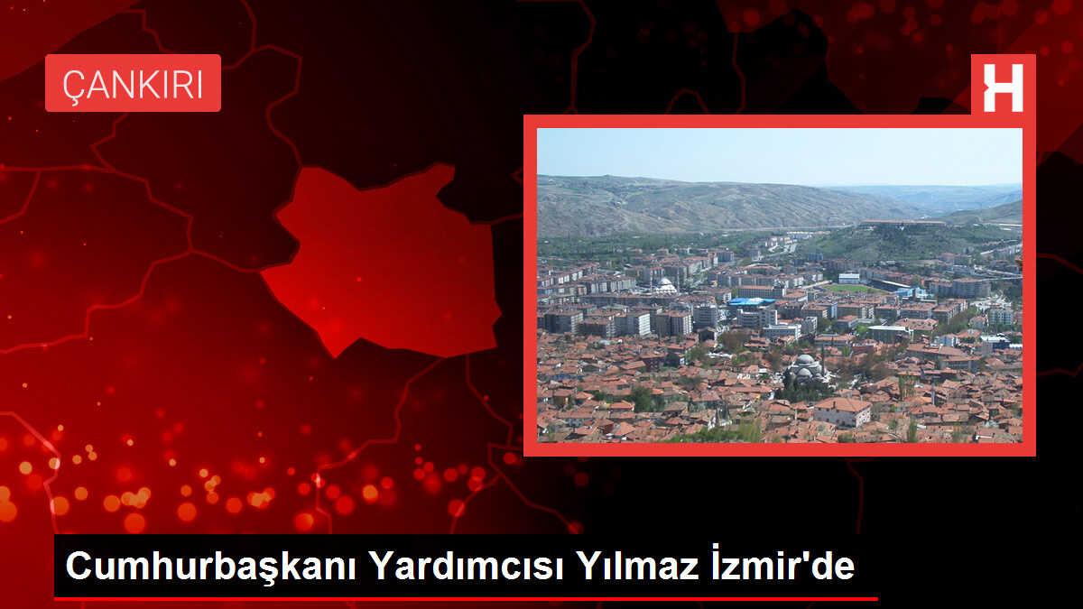 Cumhurbaşkanı Yardımcısı İzmir'e geldi