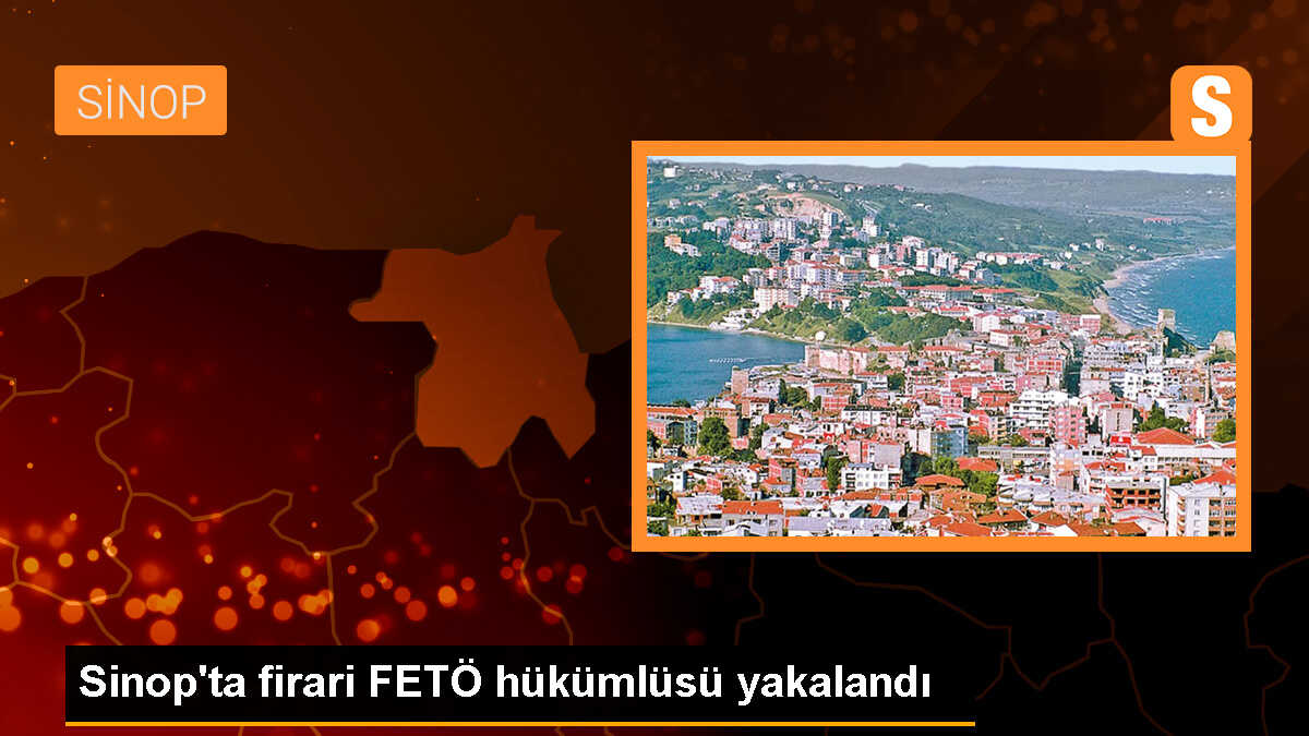 Sinop\'ta firari FETÖ hükümlüsü yakalandı