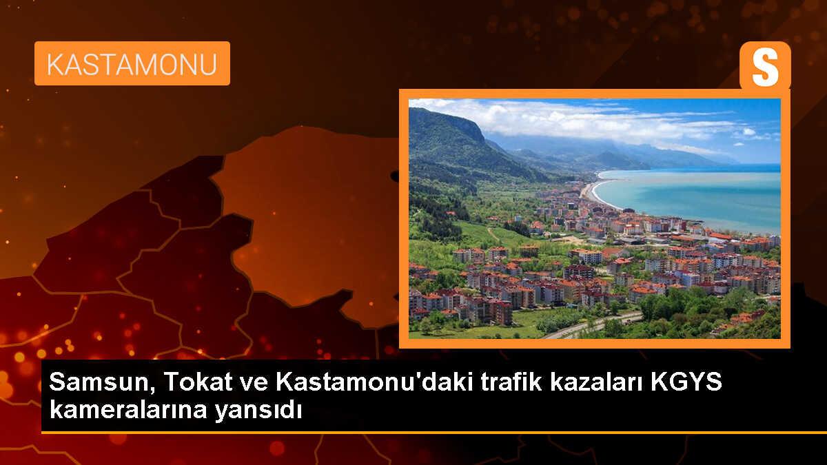 KGYS Kameralarıyla Samsun, Tokat ve Kastamonu\'daki Trafik Kazaları Görüntülendi