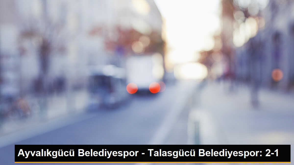 Ayvalıkgücü Belediyespor, Talasgücü Belediyespor\'u uzatmada mağlup etti