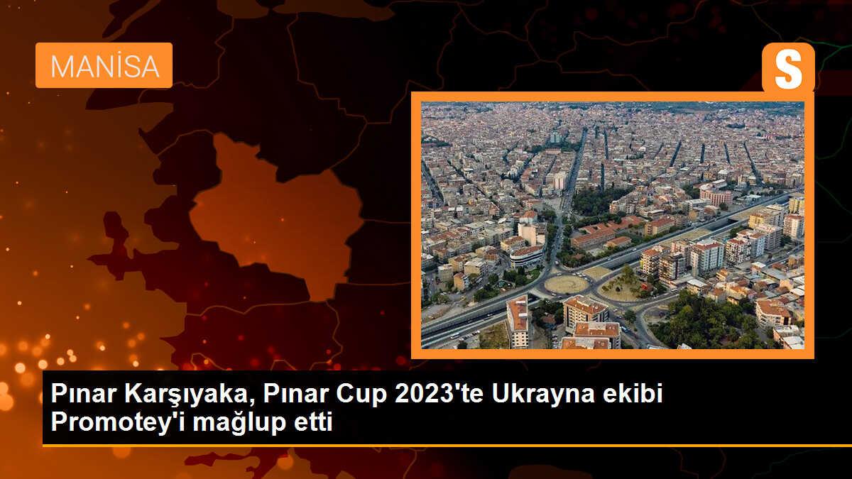 Pınar Karşıyaka, Pınar Cup 2023\'te Ukrayna ekibi Promotey\'i mağlup etti