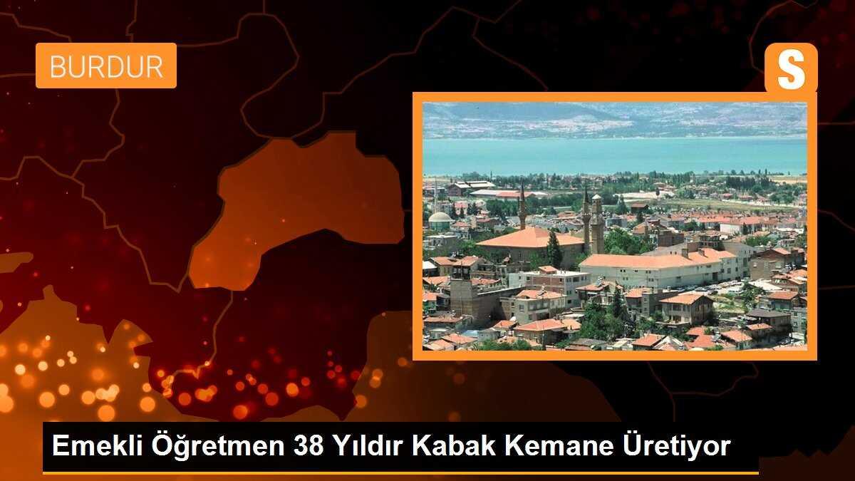 Emekli Öğretmen 38 Yılda 2 Bin Kabak Kemane Üretti