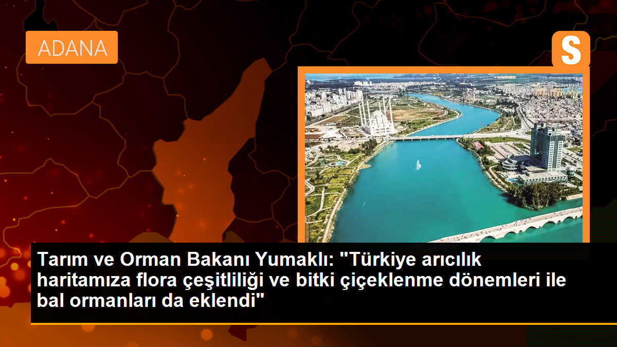 Tarım ve Orman Bakanı Yumaklı: "Türkiye arıcılık haritamıza flora çeşitliliği ve bitki çiçeklenme dönemleri ile bal ormanları da eklendi"