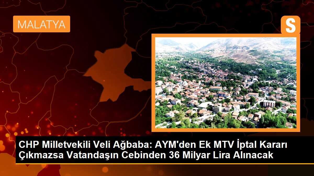 CHP Milletvekili Veli Ağbaba: AYM\'den iptal kararı çıkmazsa vatandaşın cebinden 36 milyar lira alınacak