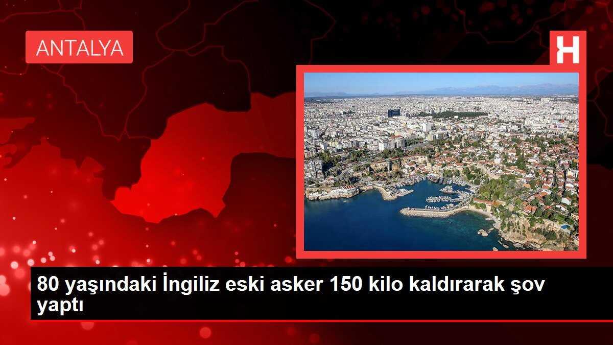 80 yaşındaki İngiliz eski asker 150 kilo kaldırarak şov yaptı