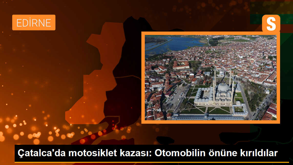 Çatalca\'da motosiklet kazası: Otomobilin önüne kırılan sürücü ve yanındaki kişi yere savruldu