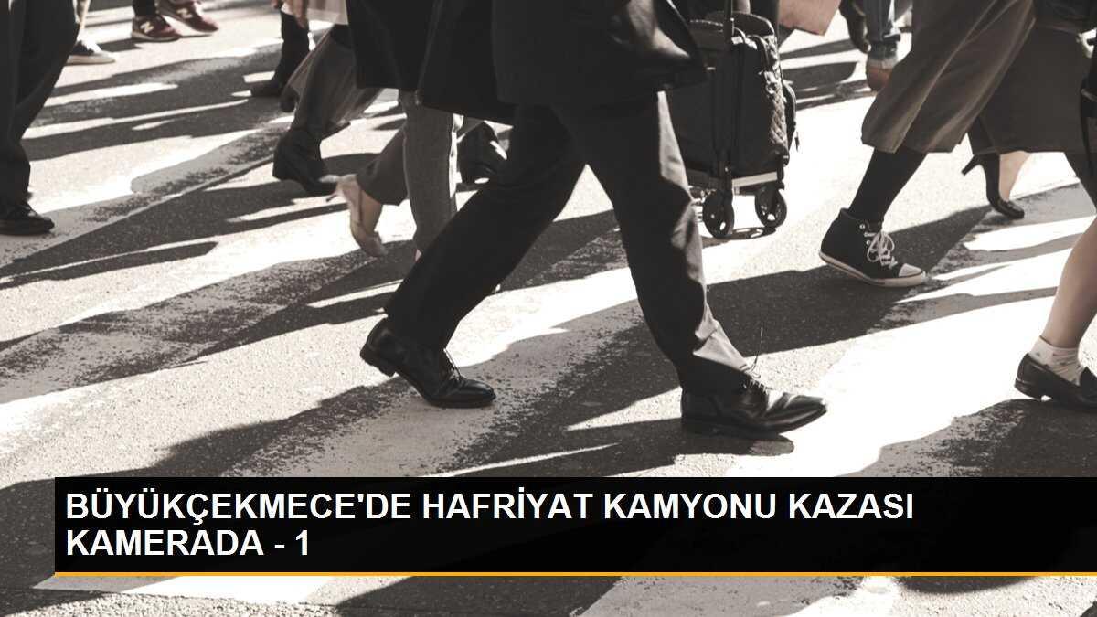 BÜYÜKÇEKMECE\'DE HAFRİYAT KAMYONU KAZASI KAMERADA - 1