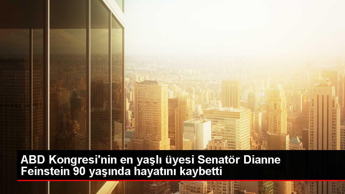 ABD Senatosu'nun En Yaşlı Üyesi Dianne Feinstein 90 Yaşında Hayatını Kaybetti