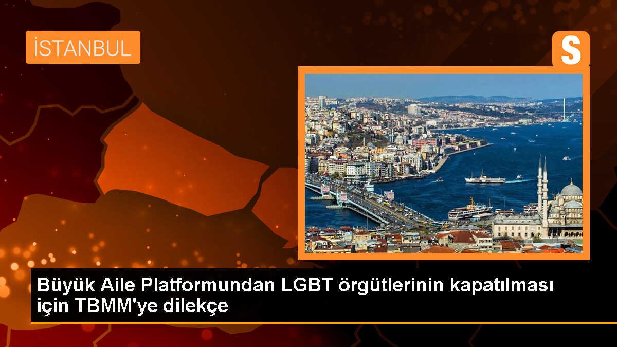 Büyük Aile Platformu, LGBT propagandasının yasaklanması ve örgütlerinin kapatılmasını talep ediyor