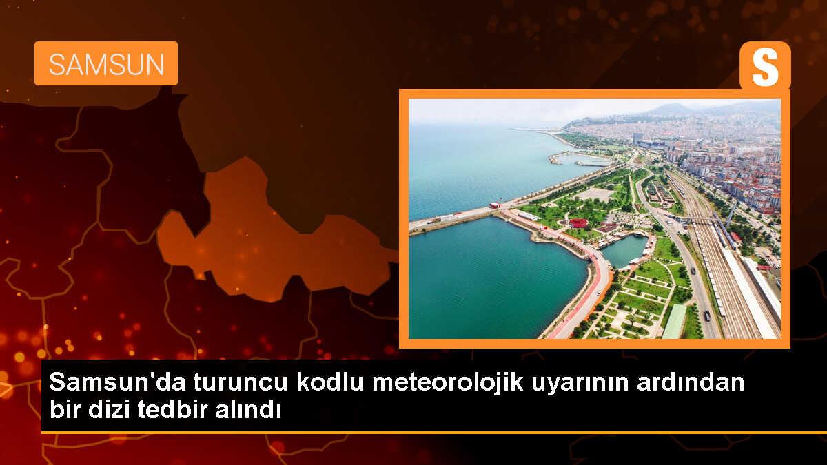 Samsun\'da turuncu kodlu meteorolojik uyarı sonrası tedbirler alındı