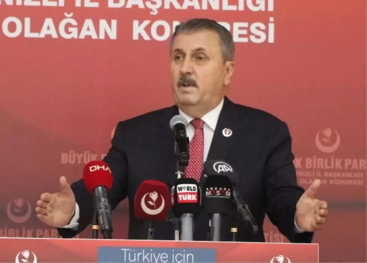 BBP Genel Başkanı Mustafa Destici: Türkiye birlik ve beraberlik içinde olduğu sürece terör saldırıları amacına ulaşamaz