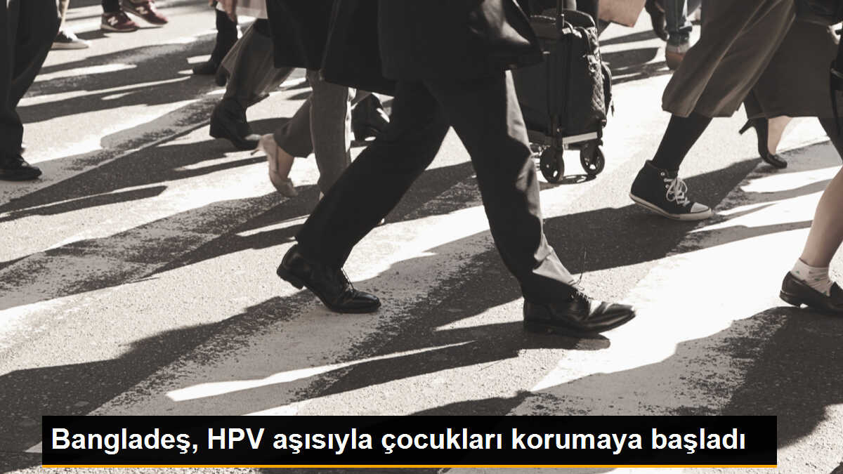 Bangladeş, okul çağındaki çocuklara HPV aşısı uygulamaya başladı