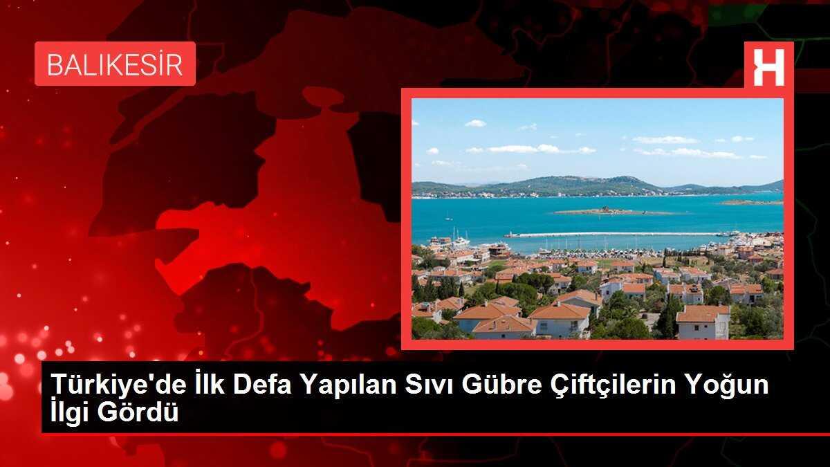 Türkiye'de İlk Defa Atık Hayvan Kanından Üretilen Sıvı Gübre Çiftçilerin Yoğun İlgi Gördü