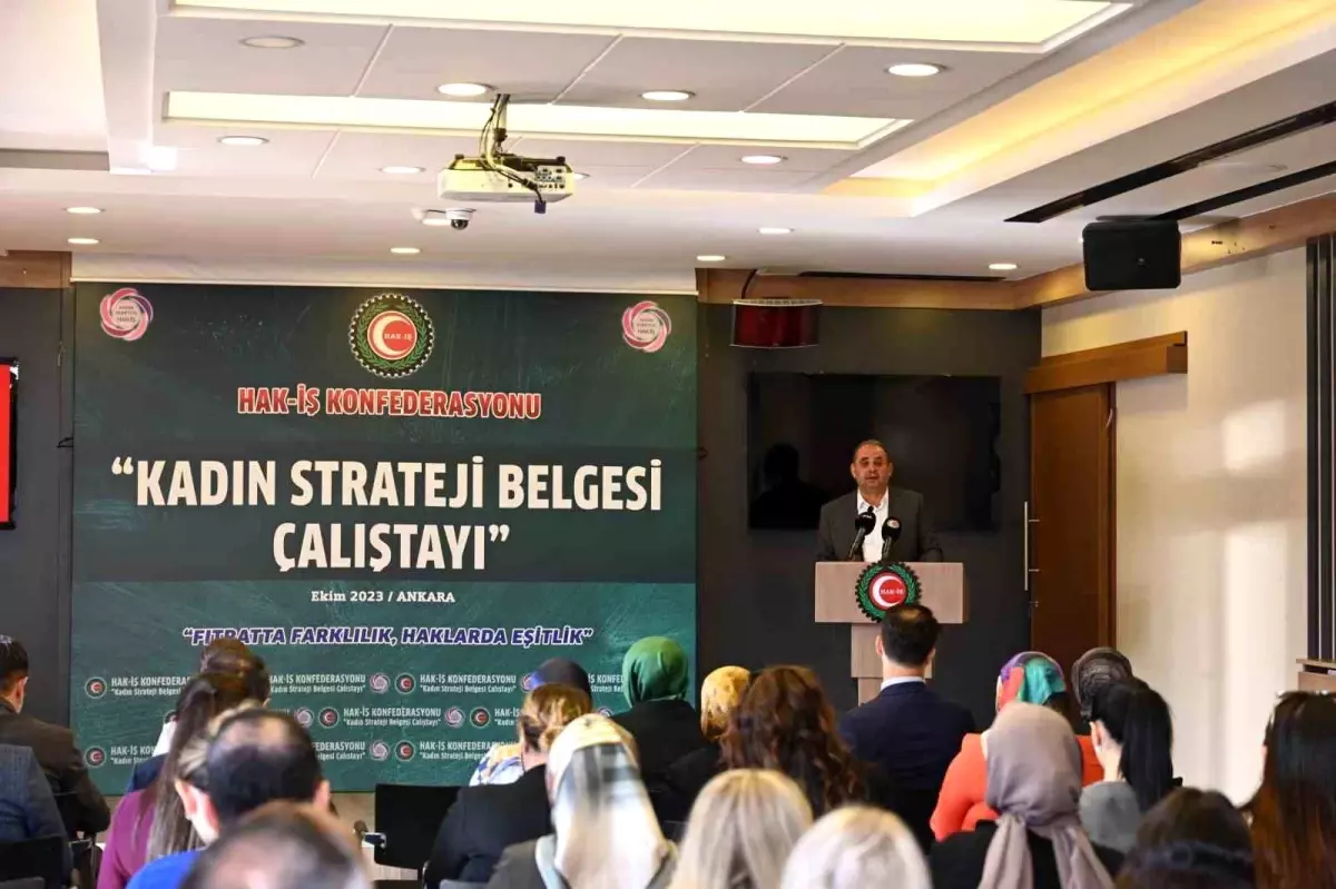 HAK-İŞ, 2024-2028 Kadın Strateji Belgesi Çalıştayı Düzenledi