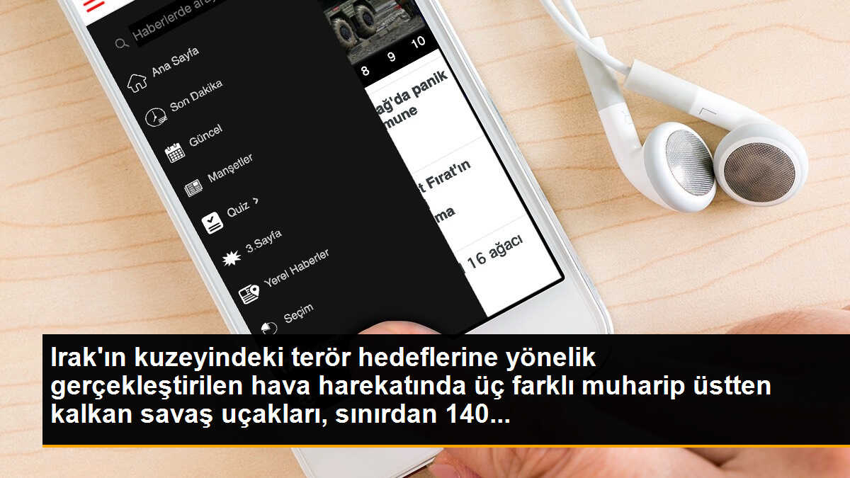 Irak\'ın kuzeyindeki terör hedeflerine yönelik gerçekleştirilen hava harekatında üç farklı muharip üstten kalkan savaş uçakları, sınırdan 140...