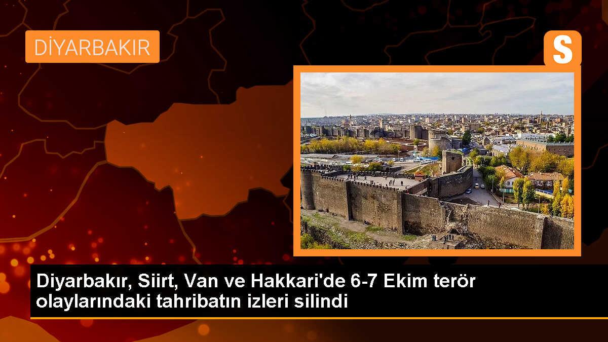 Diyarbakır, Siirt, Van ve Hakkari\'de 6-7 Ekim terör olaylarındaki tahribatın izleri silindi