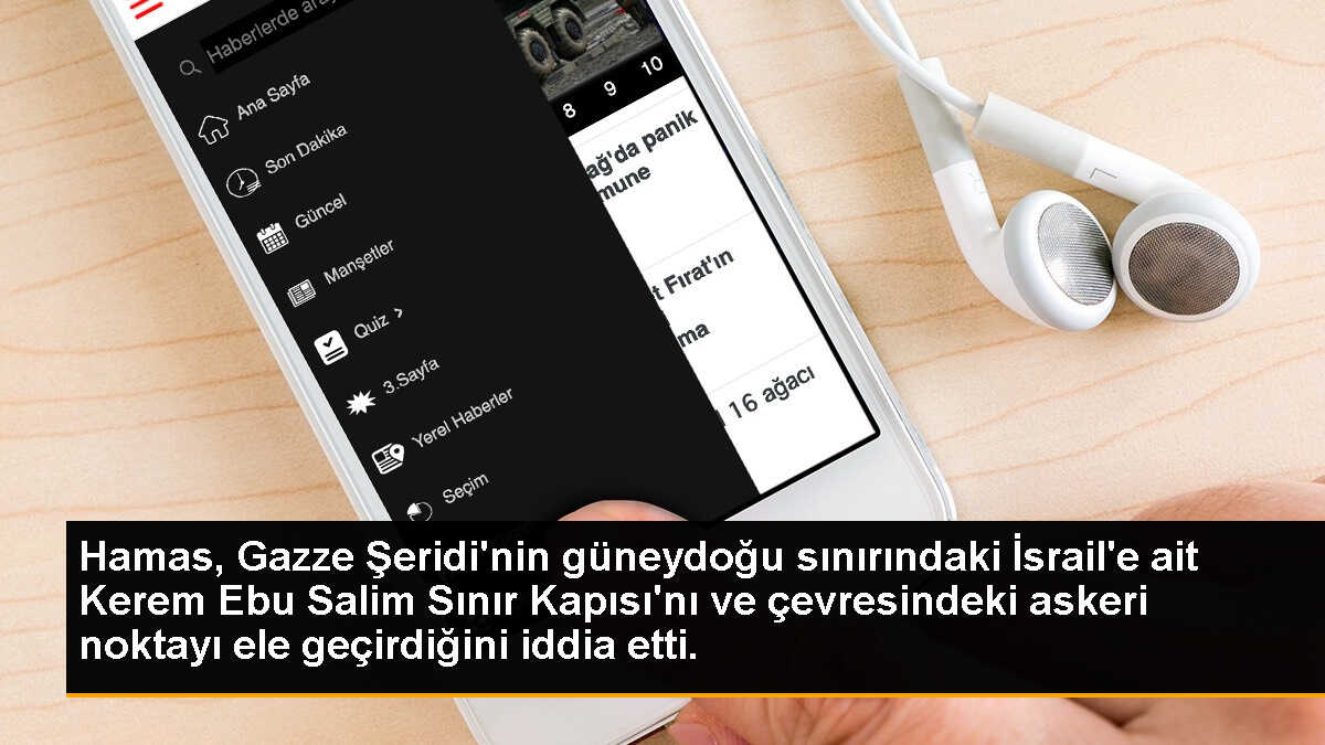 Hamas, Gazze Şeridi\'nin güneydoğu sınırındaki İsrail\'e ait Kerem Ebu Salim Sınır Kapısı\'nı ve çevresindeki askeri noktayı ele geçirdiğini iddia etti.