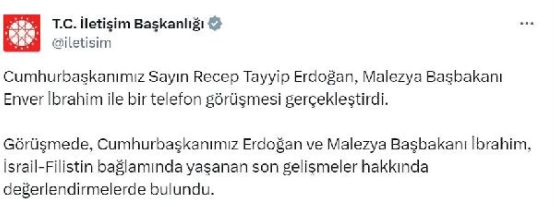 Cumhurbaşkanı Recep Tayyip Erdoğan, Malezya Başbakanı Enver İbrahim ile telefonda görüştü.